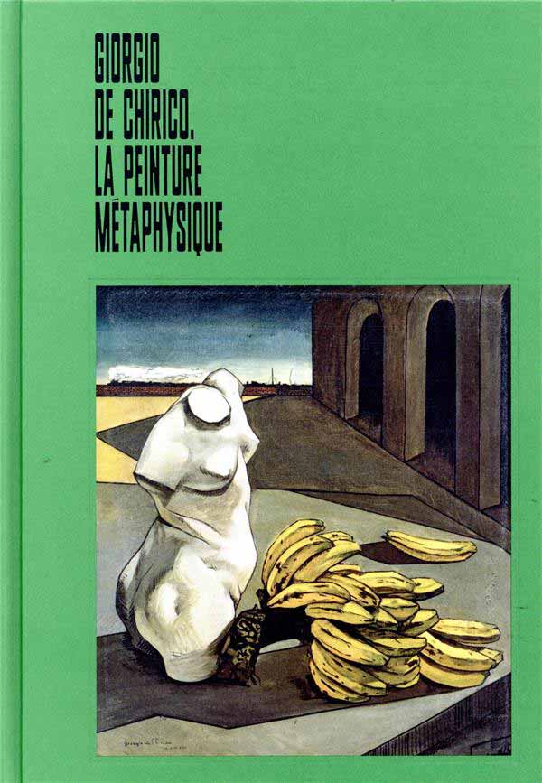 Giorgio De Chirico - Le Peinture Metaphysique Giorgio De Chirico - Le Peinture Metaphysique